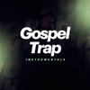 Gospel Trap Instrumentals