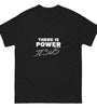 There Is Power - Men's heavyweight tee