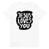 Jesus Loves You - Unisex t-shirt